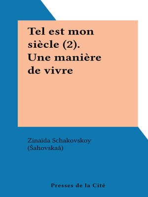 cover image of Tel est mon siècle (2). Une manière de vivre